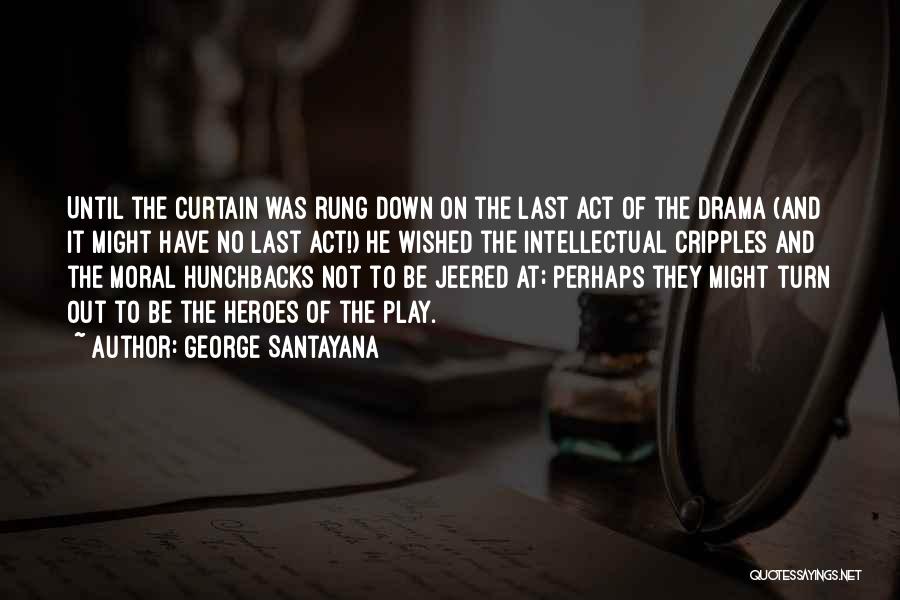 George Santayana Quotes 1250843