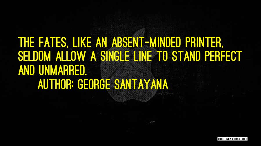 George Santayana Quotes 1286312