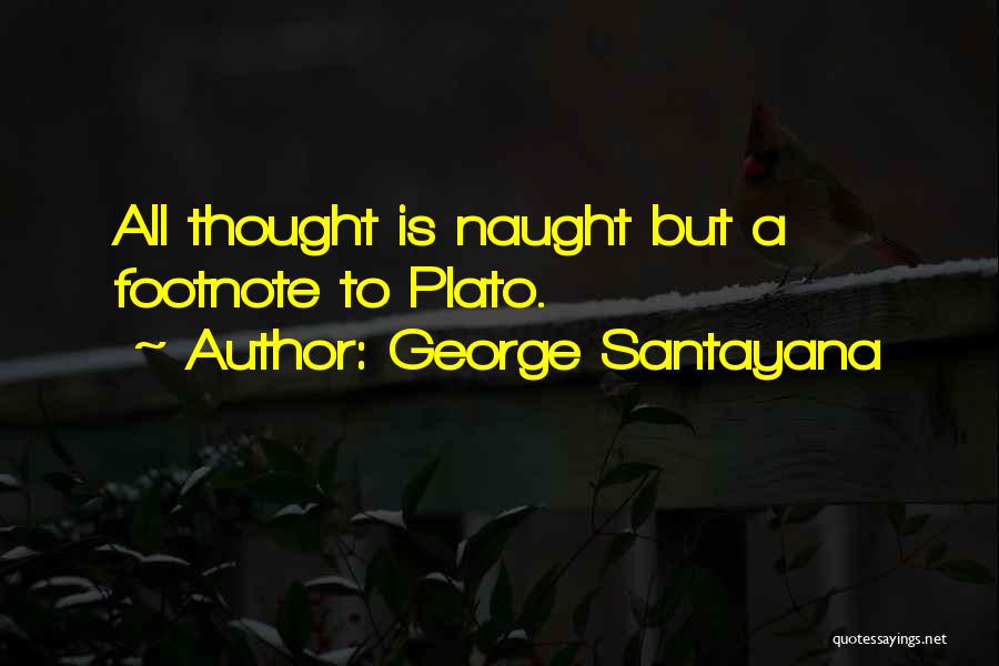 George Santayana Quotes 1423720