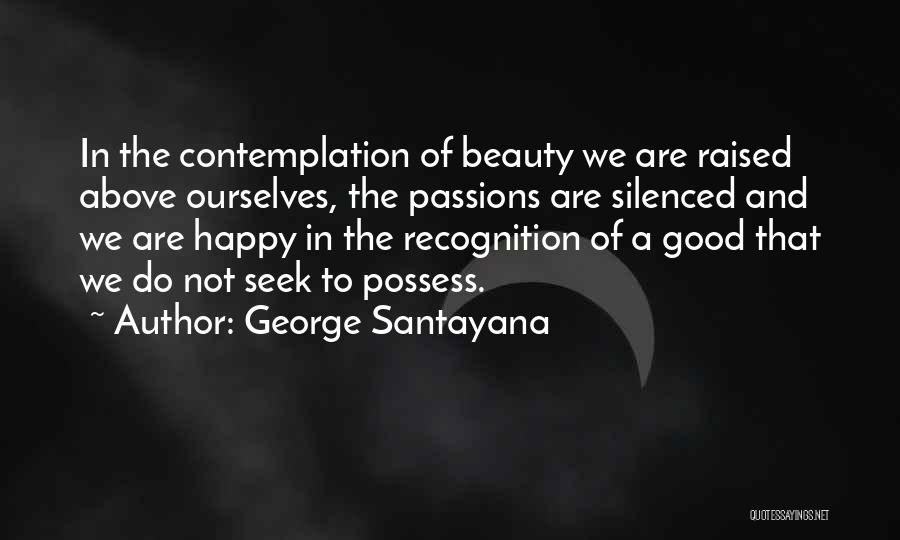 George Santayana Quotes 1429711