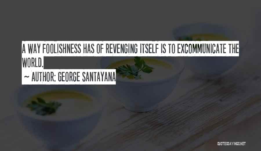 George Santayana Quotes 1797213