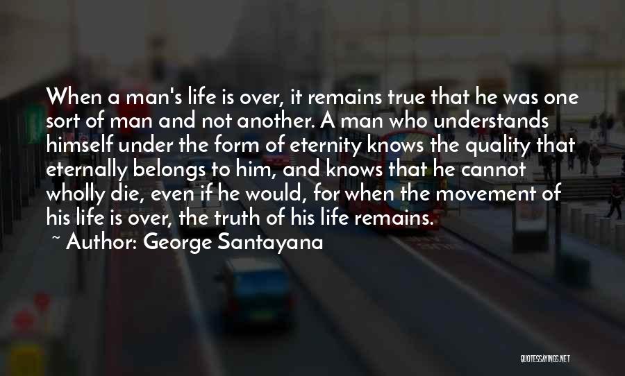 George Santayana Quotes 256609