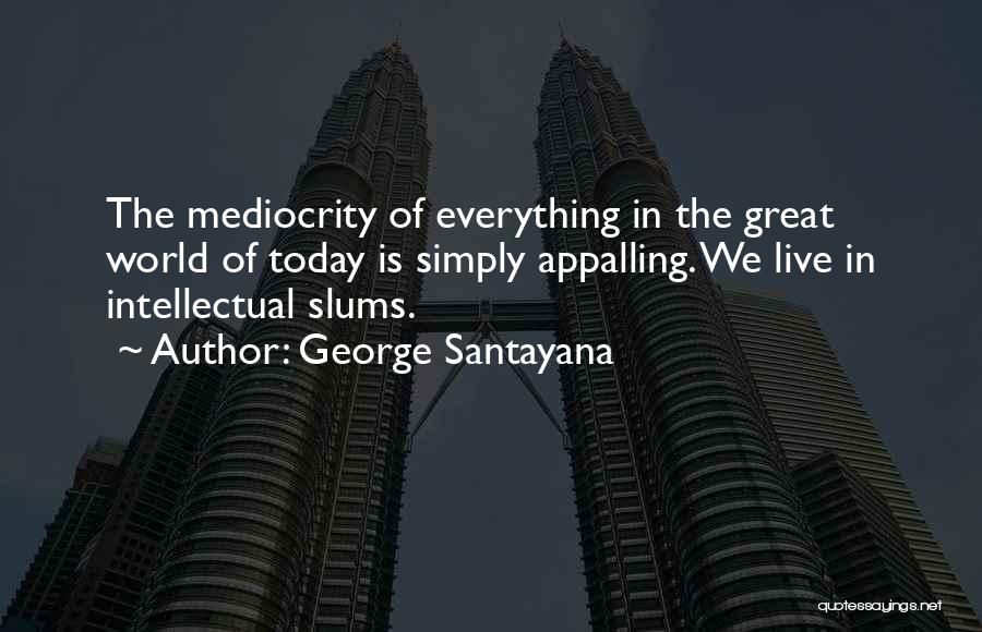 George Santayana Quotes 702853