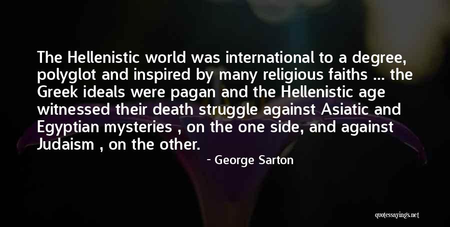 George Sarton Quotes 206383 George Sarton Quotes 206383