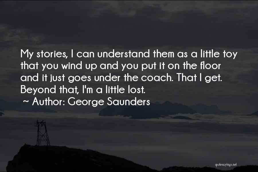 George Saunders Quotes 1070994