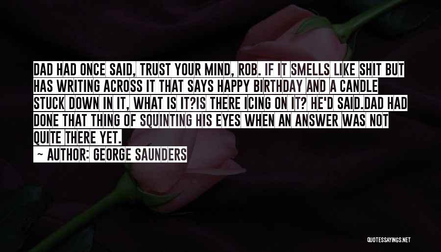 George Saunders Quotes 1602948