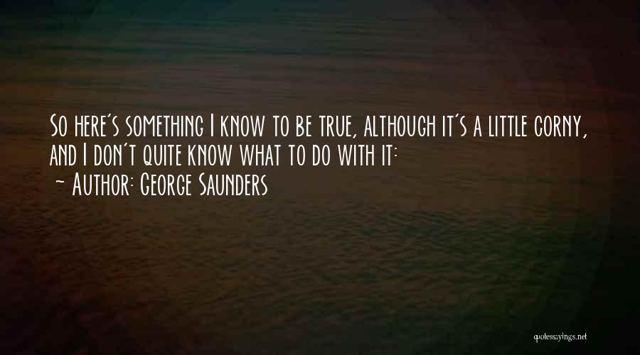 George Saunders Quotes 1914482