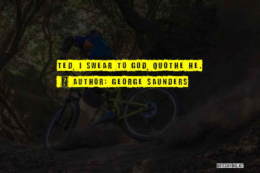 George Saunders Quotes 250549