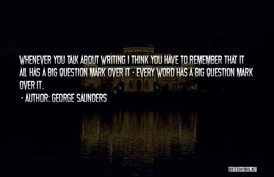 George Saunders Quotes 342524