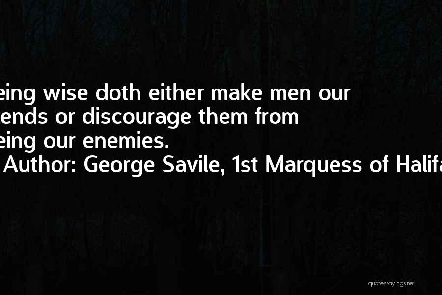George Savile Halifax Quotes By George Savile, 1st Marquess Of Halifax