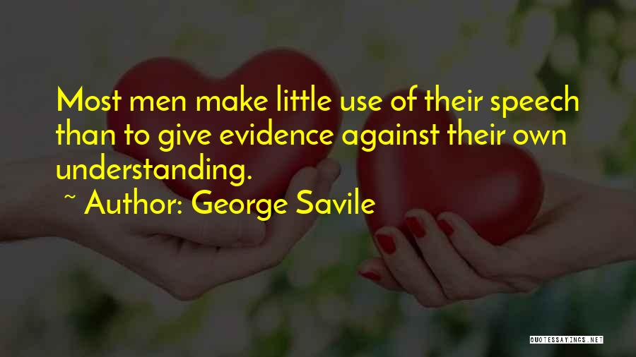 George Savile Quotes 2057995