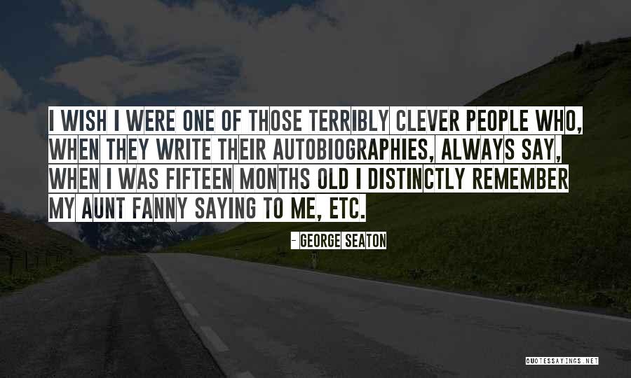 George Seaton Quotes 490395