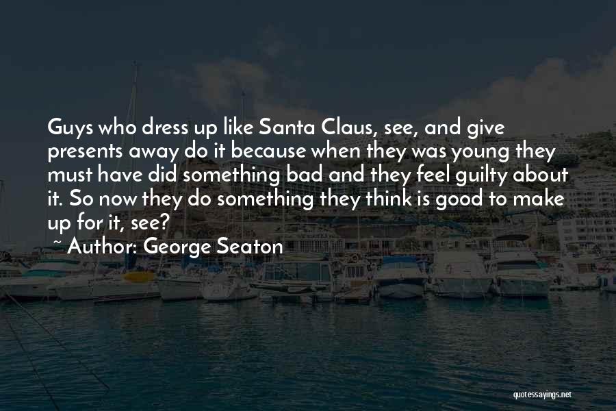 George Seaton Quotes 848099