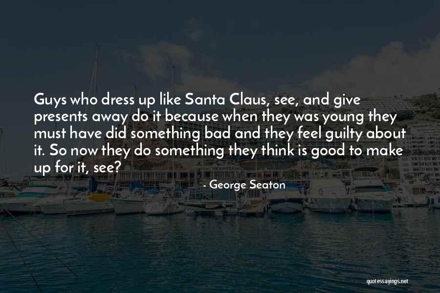 George Seaton Quotes 848099