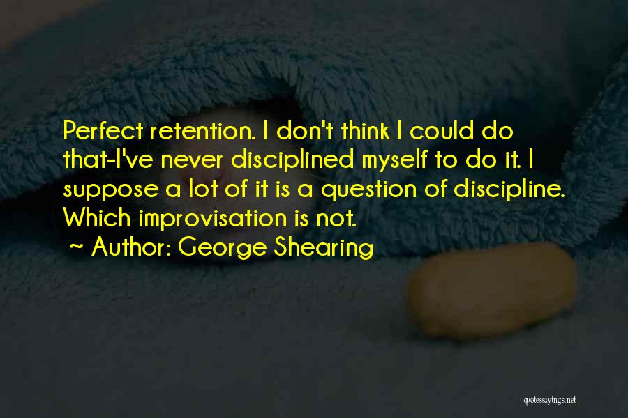 George Shearing Quotes 1071781