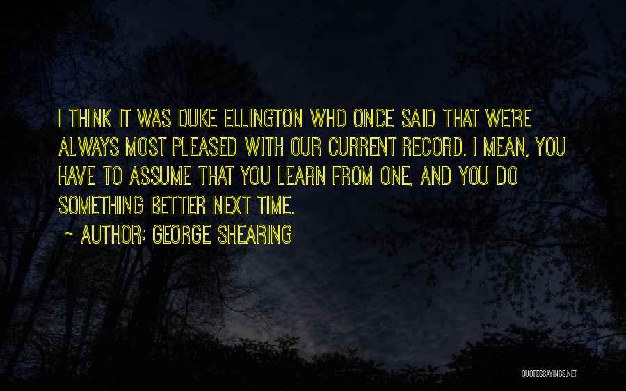 George Shearing Quotes 1256015