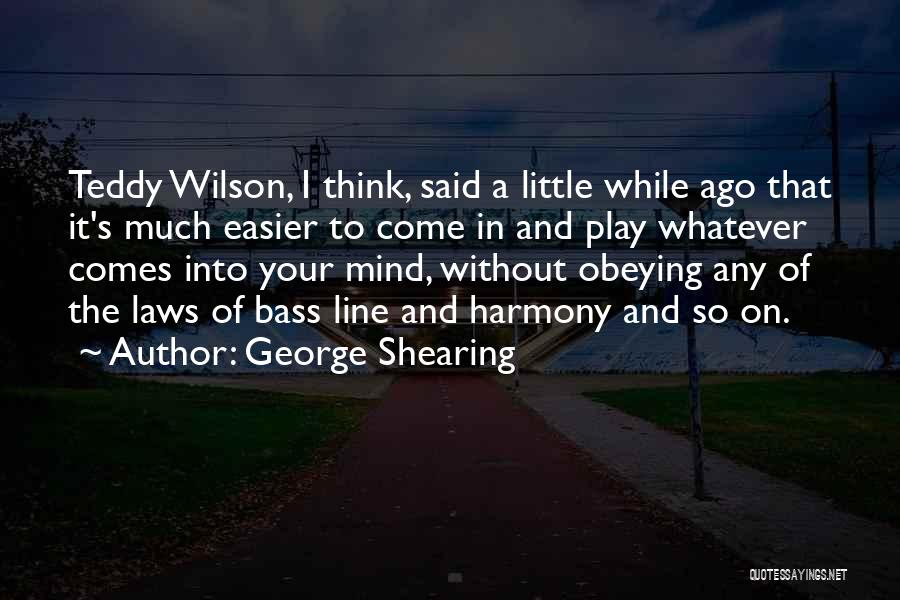 George Shearing Quotes 1445222