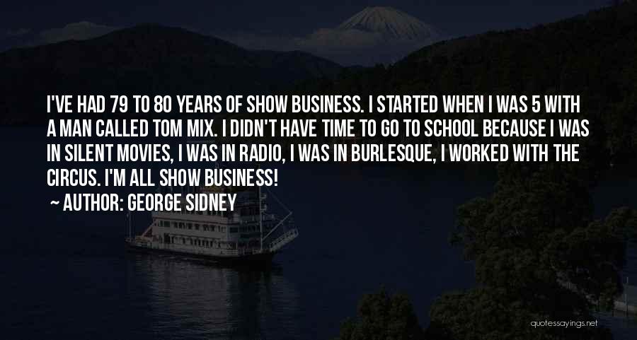 George Sidney Quotes 454901