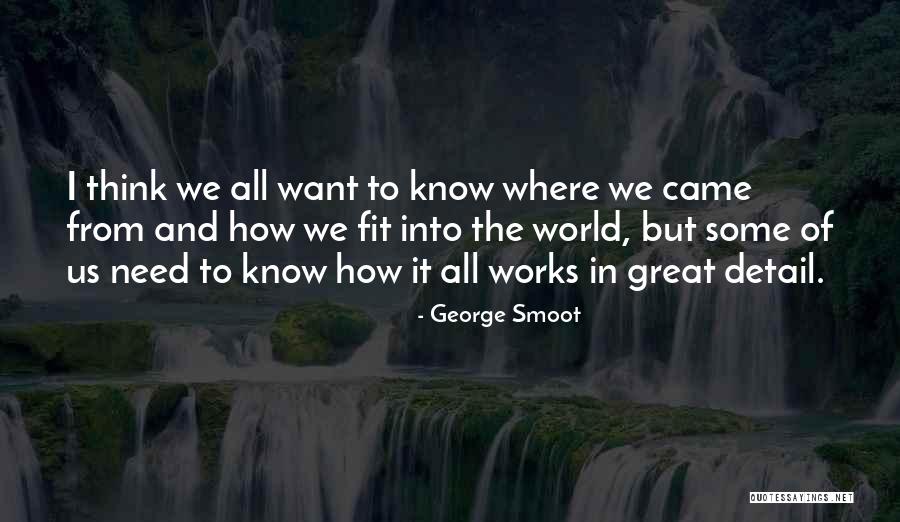 George Smoot Quotes 1031519 George Smoot Quotes 1031519