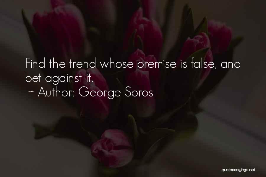 George Soros Best Quotes By George Soros