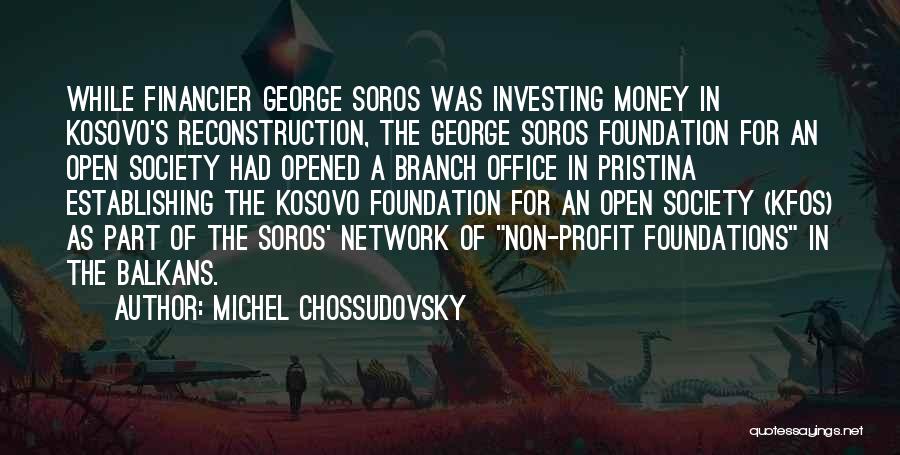George Soros Best Quotes By Michel Chossudovsky