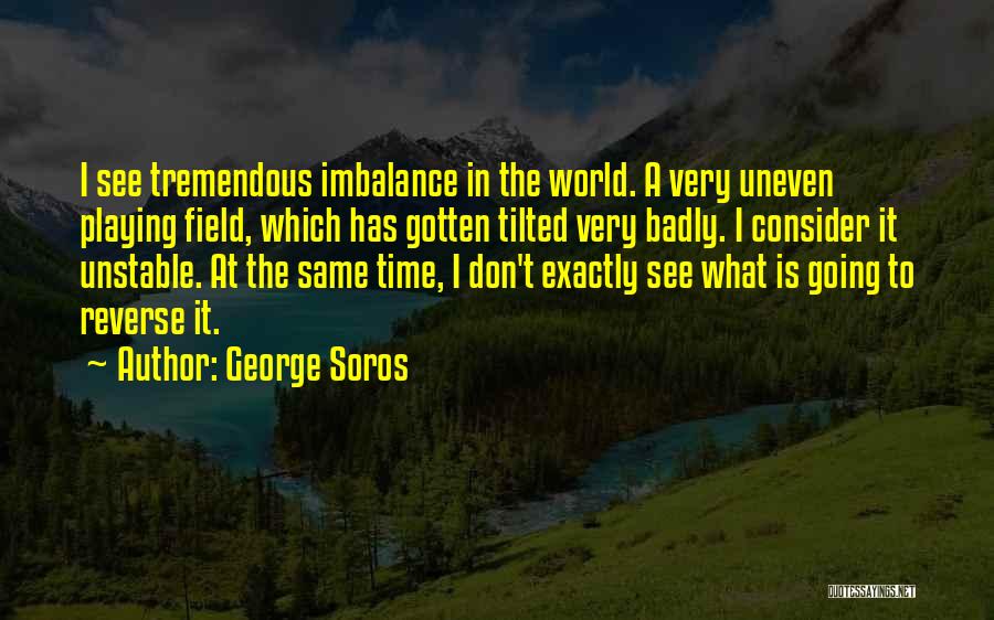George Soros Quotes 1611092