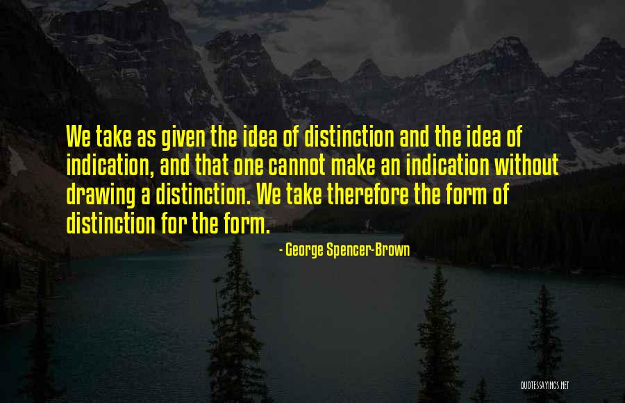 George Spencer-Brown Quotes 1501647 George Spencer-Brown Quotes 1501647