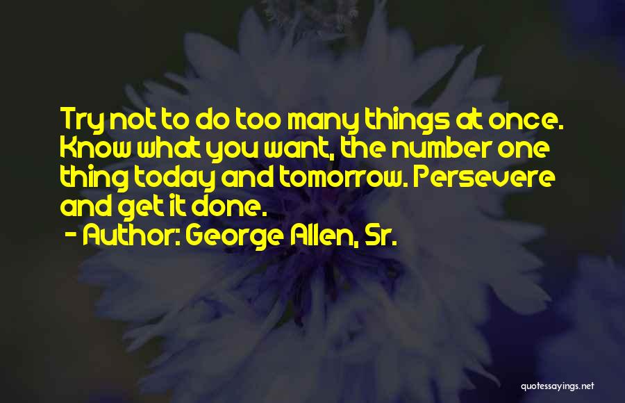 George Sr Quotes By George Allen, Sr.