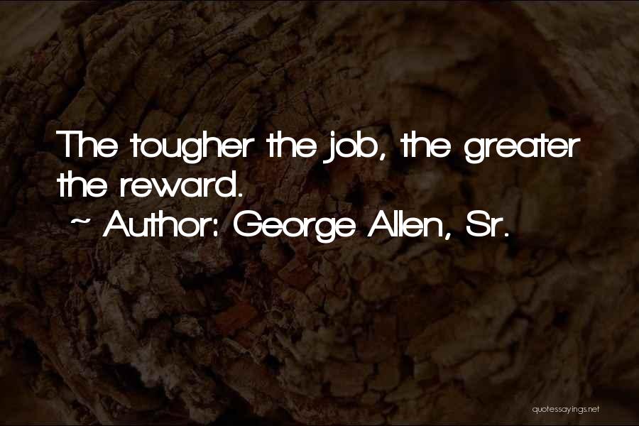 George Sr Quotes By George Allen, Sr.