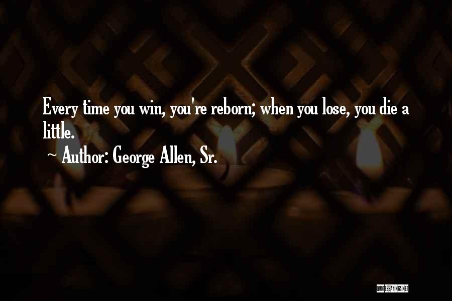 George Sr Quotes By George Allen, Sr.