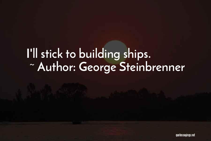 George Steinbrenner Quotes 1821202