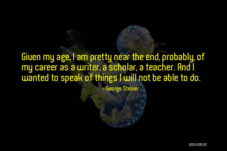 George Steiner Quotes 1228226 George Steiner Quotes 1228226