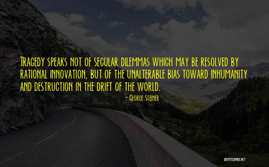 George Steiner Quotes 1465666 George Steiner Quotes 1465666