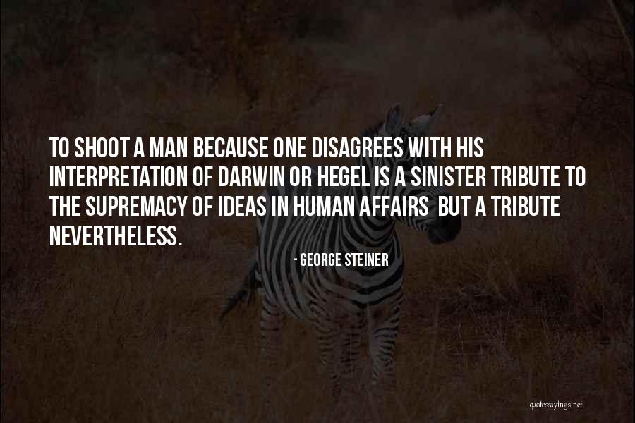 George Steiner Quotes 2118301 George Steiner Quotes 2118301