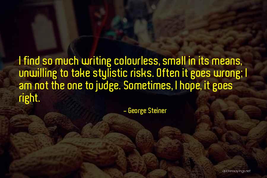 George Steiner Quotes 852646 George Steiner Quotes 852646
