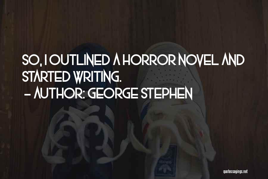 George Stephen Quotes 765729