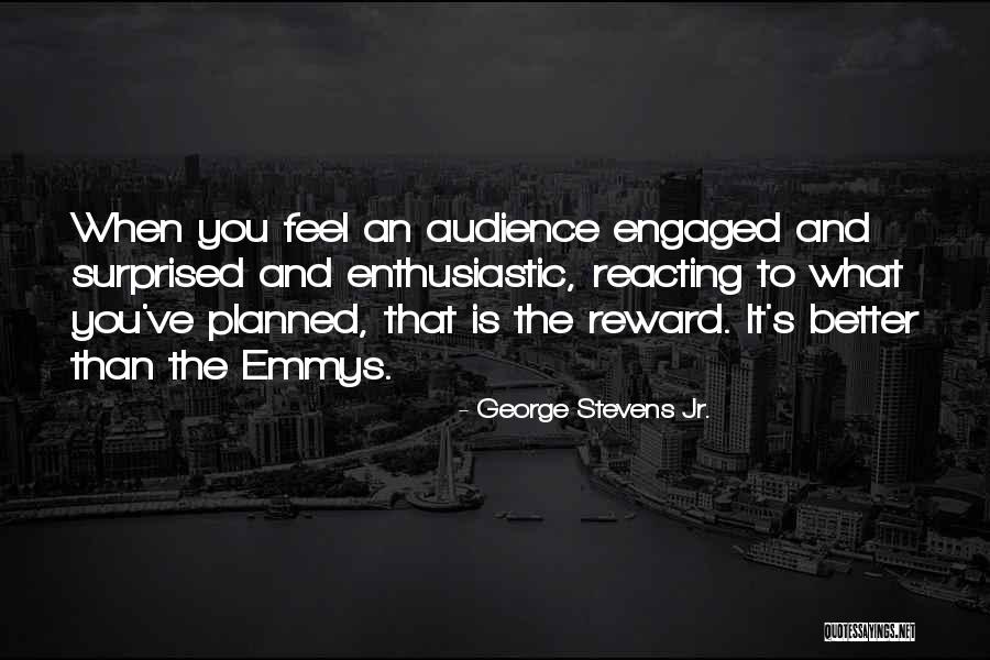 George Stevens Jr. Quotes 1955170 George Stevens Jr. Quotes 1955170