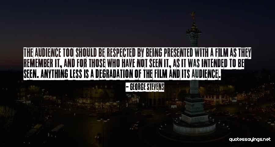 George Stevens Quotes 2099703 George Stevens Quotes 2099703