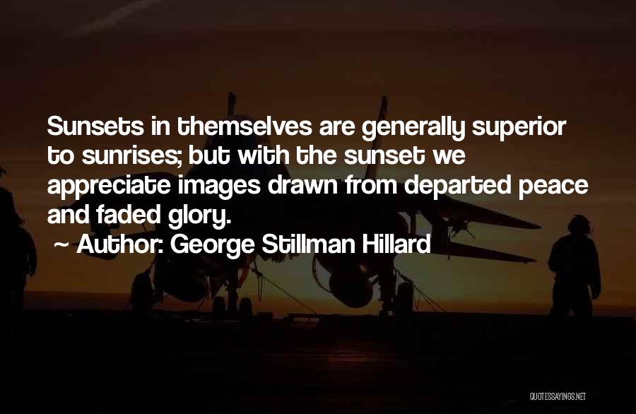 George Stillman Hillard Quotes 841498