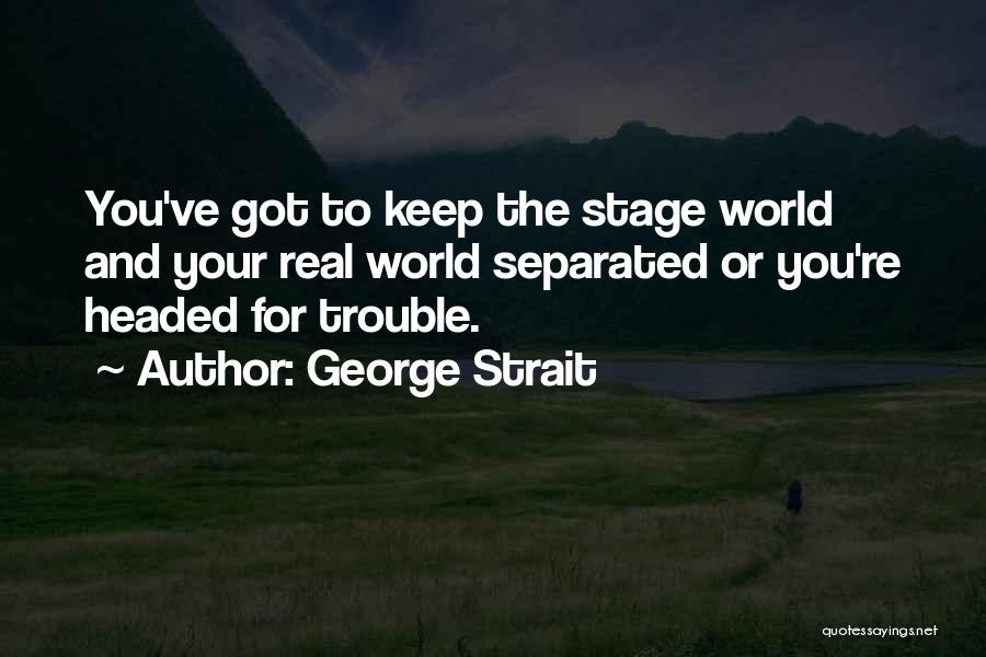 George Strait Quotes 1170124
