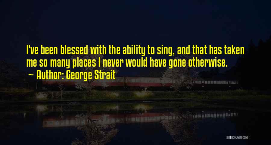 George Strait Quotes 1306093