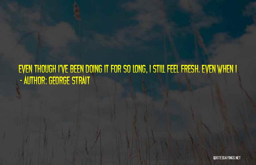 George Strait Quotes 1341729