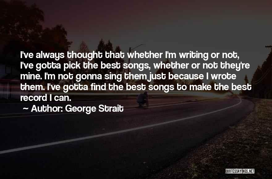 George Strait Quotes 1510306