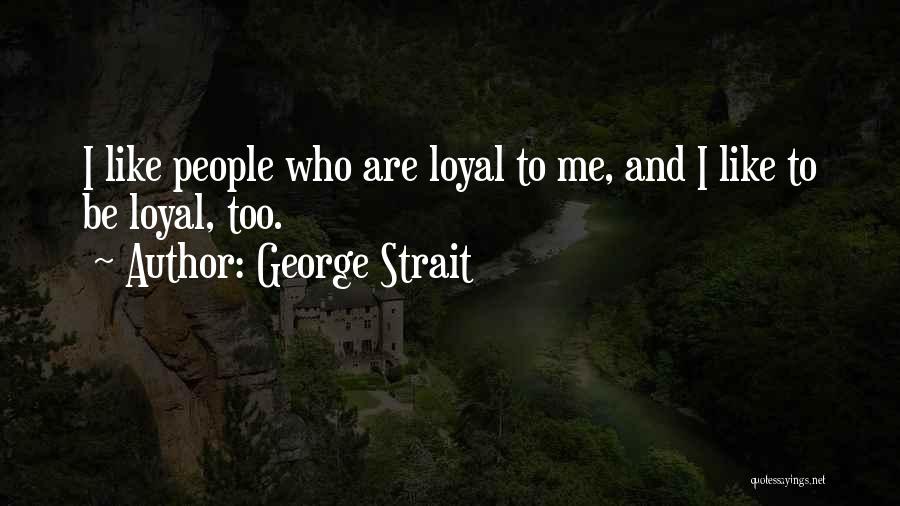 George Strait Quotes 1644038