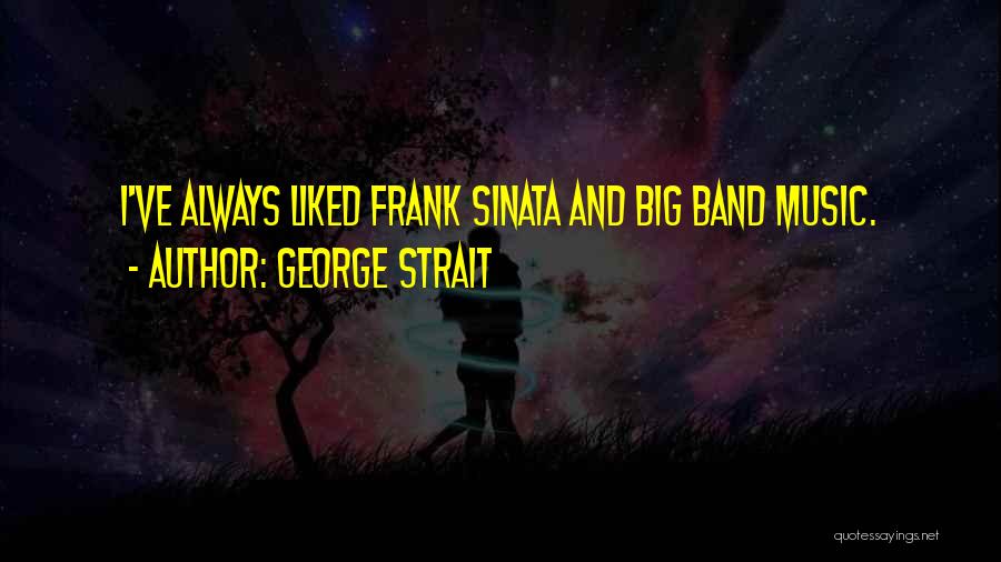 George Strait Quotes 1964339