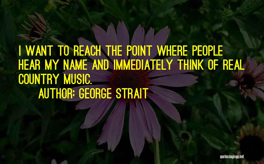 George Strait Quotes 2179761