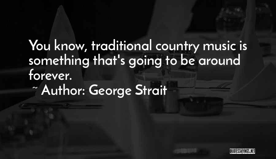 George Strait Quotes 2204840