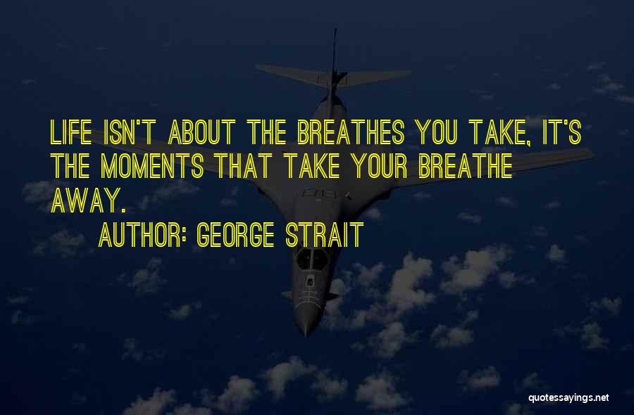 George Strait Quotes 548281
