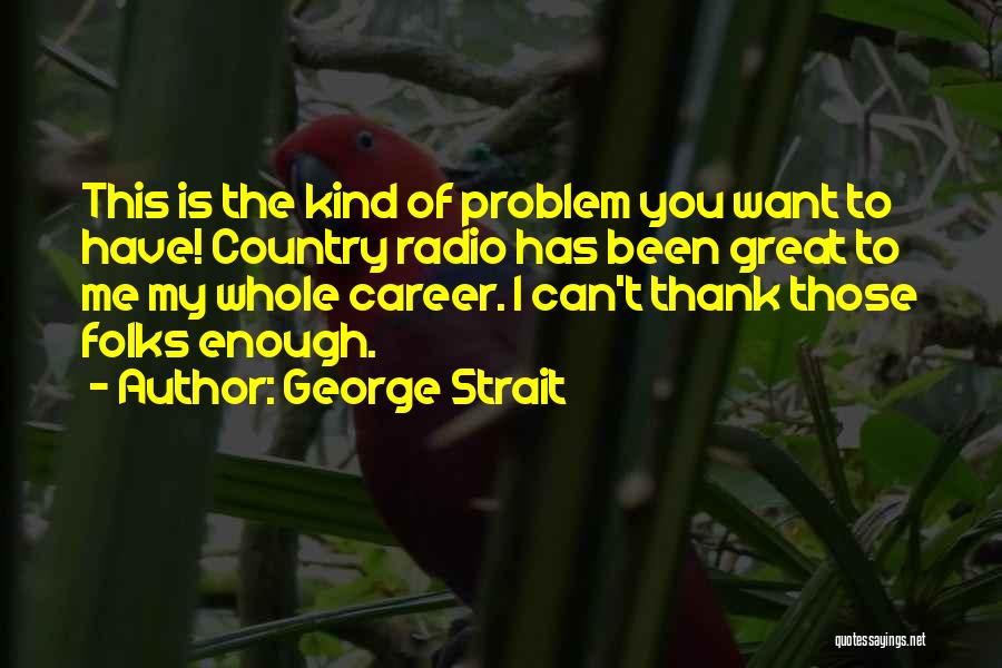 George Strait Quotes 742015