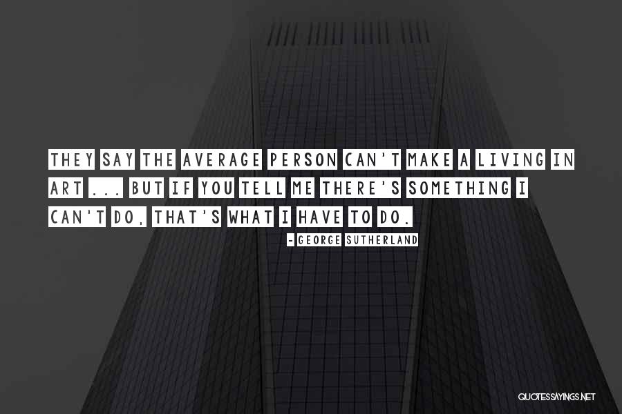 George Sutherland Quotes 521281